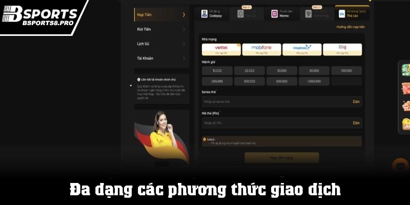 Tại Bsports đa dạng các phương thức giao dịch