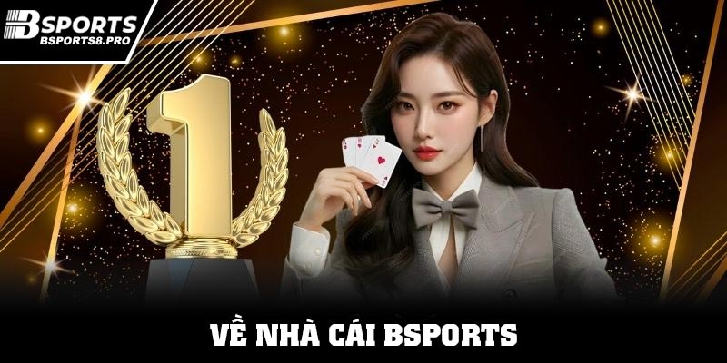 Giới thiệu về nhà cái Bsports