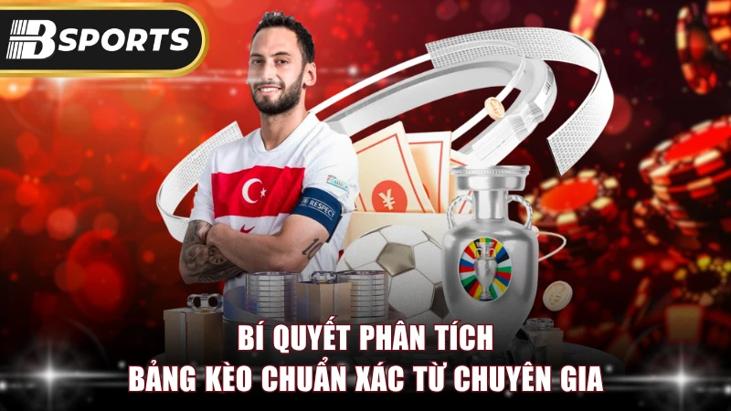 Bí quyết phân tích bảng kèo chuẩn xác từ chuyên gia