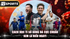 Cách Đọc Tỉ Số Bóng Đá