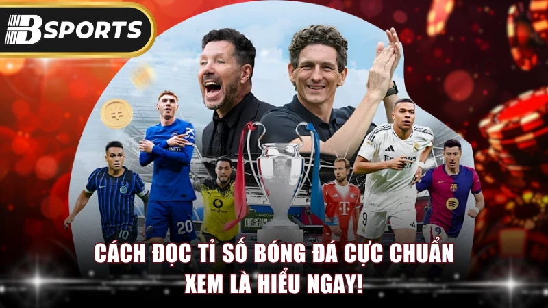 Cách Đọc Tỉ Số Bóng Đá