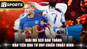 Kèo Bàn Thắng Đầu Tiên