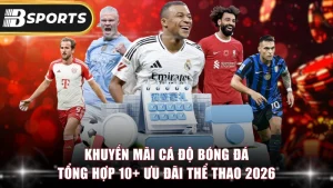 Khuyến Mãi Cá Độ Bóng Đá