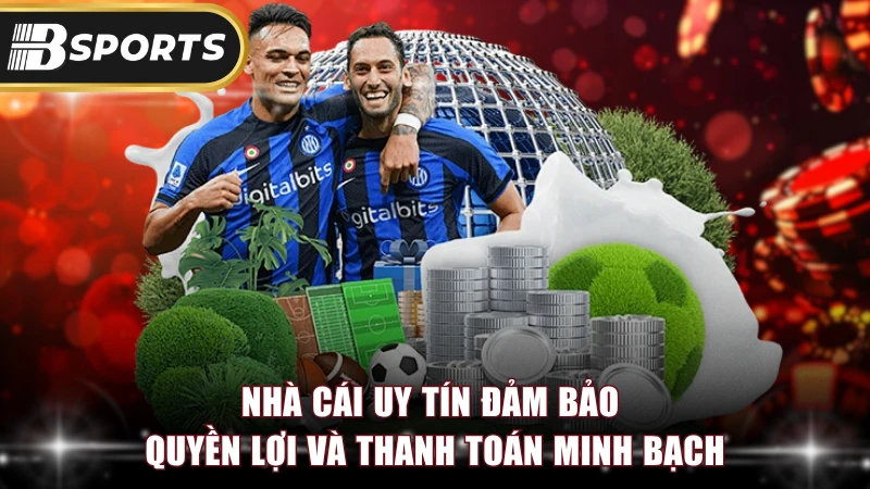 Nhà cái uy tín đảm bảo quyền lợi và thanh toán minh bạch.