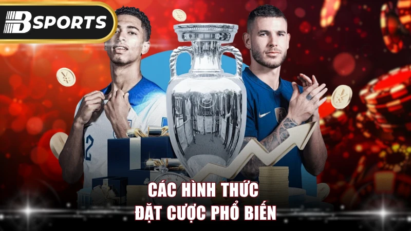 Các hình thức đặt cược phổ biến