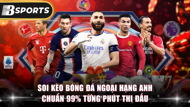 Soi Kèo Bóng Đá Ngoại Hạng Anh
